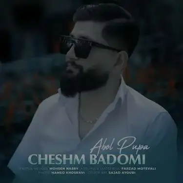 دانلود آهنگ ابول پوپا چش بادومی ابول پوپا چش بادومی